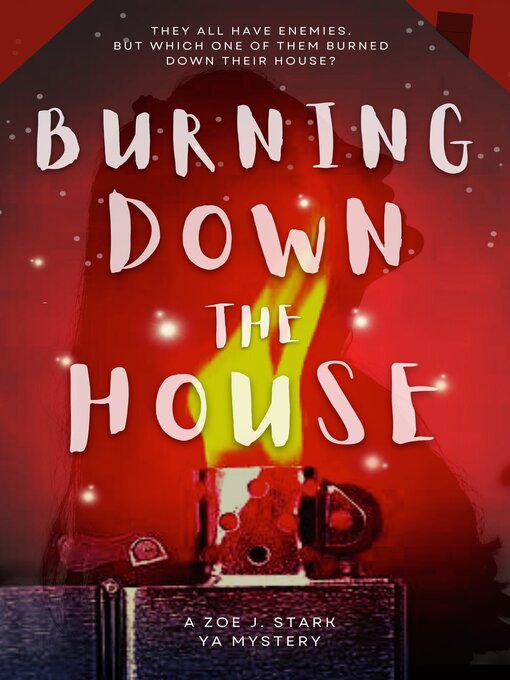Title details for Burning down the house by Zoe J. Stark - Available